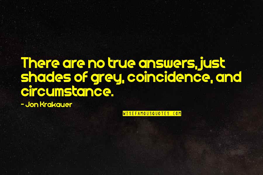 Imane Fadil Quotes By Jon Krakauer: There are no true answers, just shades of