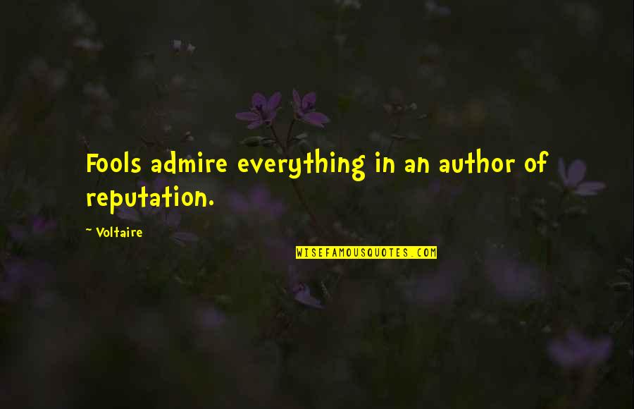 Imani Grace Ministries Quotes By Voltaire: Fools admire everything in an author of reputation.