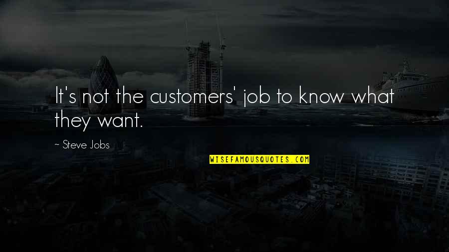 Imatter For Kids Quotes By Steve Jobs: It's not the customers' job to know what