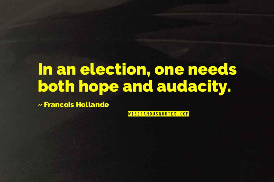 Imbalance In Life Quotes By Francois Hollande: In an election, one needs both hope and