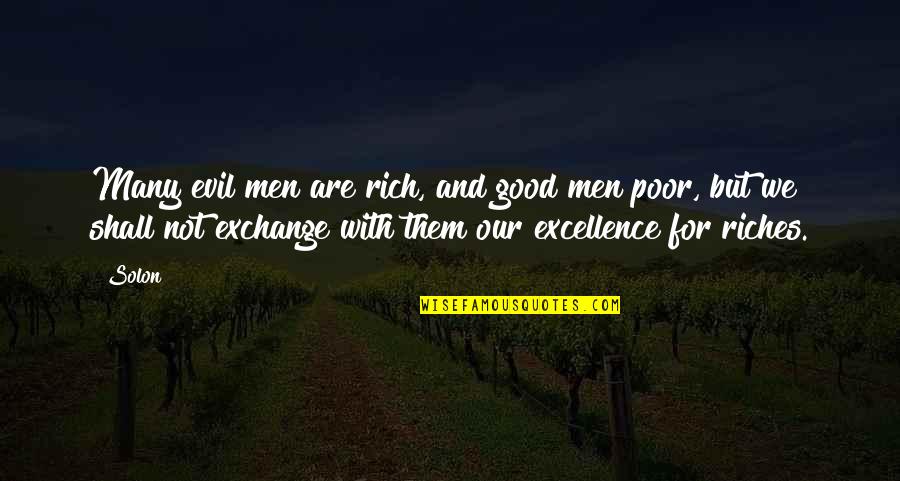 Imbalance Of Power Quotes By Solon: Many evil men are rich, and good men