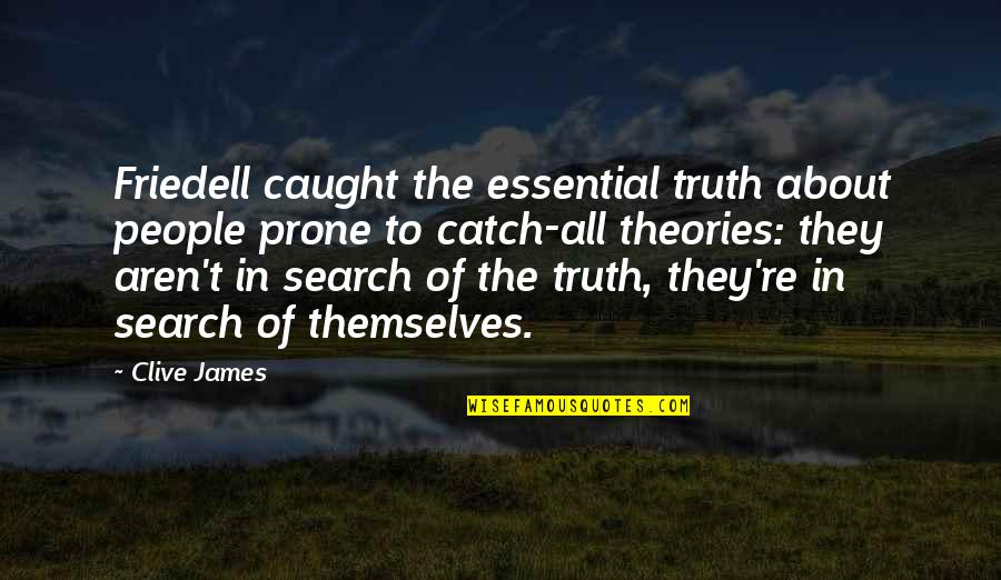 Imbatard Quotes By Clive James: Friedell caught the essential truth about people prone Imbatard Quotes By Clive James: Friedell caught the essential truth about people prone