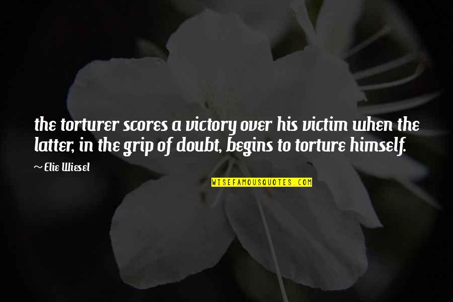 Imbecility Pronunciation Quotes By Elie Wiesel: the torturer scores a victory over his victim Imbecility Pronunciation Quotes By Elie Wiesel: the torturer scores a victory over his victim