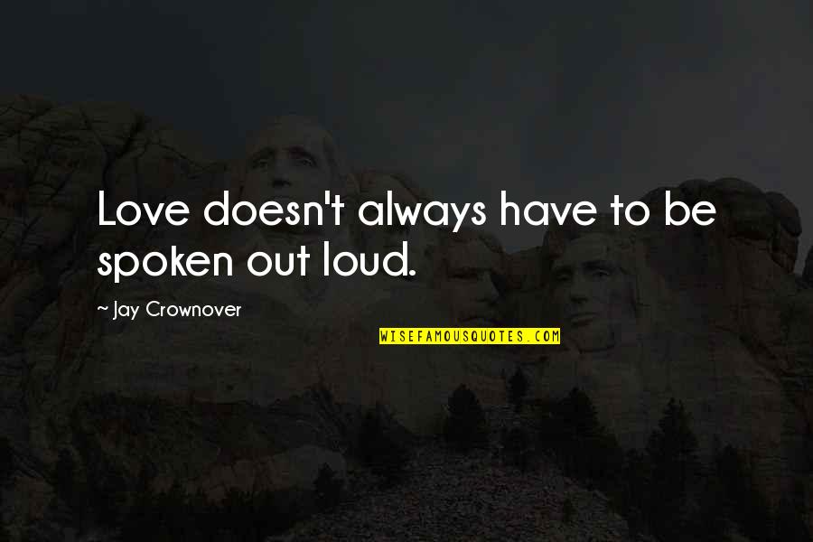 Imberger Dog Quotes By Jay Crownover: Love doesn't always have to be spoken out