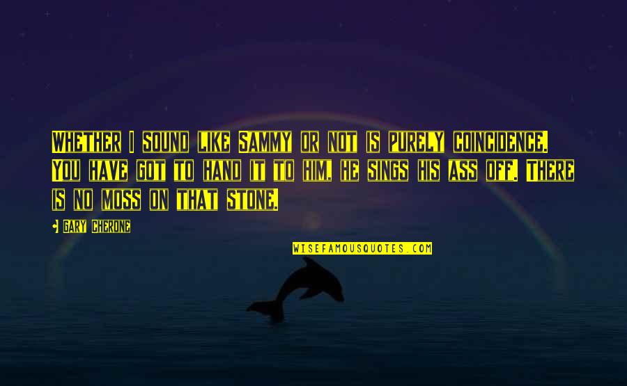 Imbesharam Quotes By Gary Cherone: Whether I sound like Sammy or not is Imbesharam Quotes By Gary Cherone: Whether I sound like Sammy or not is