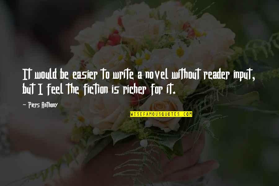 Imbibe In Quotes By Piers Anthony: It would be easier to write a novel