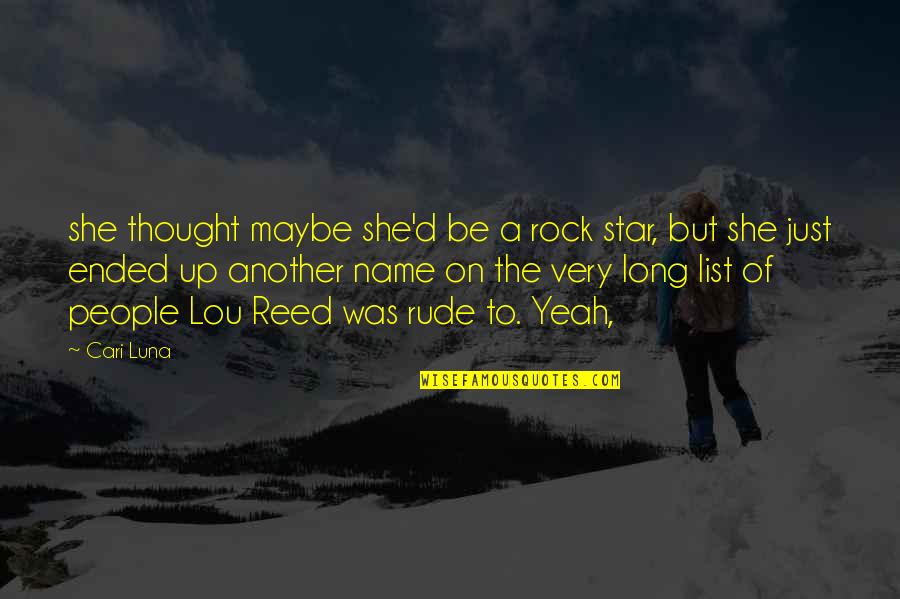 Imbimbo Concrete Quotes By Cari Luna: she thought maybe she'd be a rock star, Imbimbo Concrete Quotes By Cari Luna: she thought maybe she'd be a rock star,