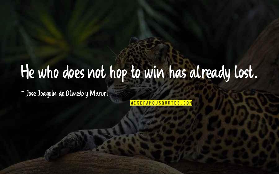 Imbokodo Fm Quotes By Jose Joaquin De Olmedo Y Maruri: He who does not hop to win has