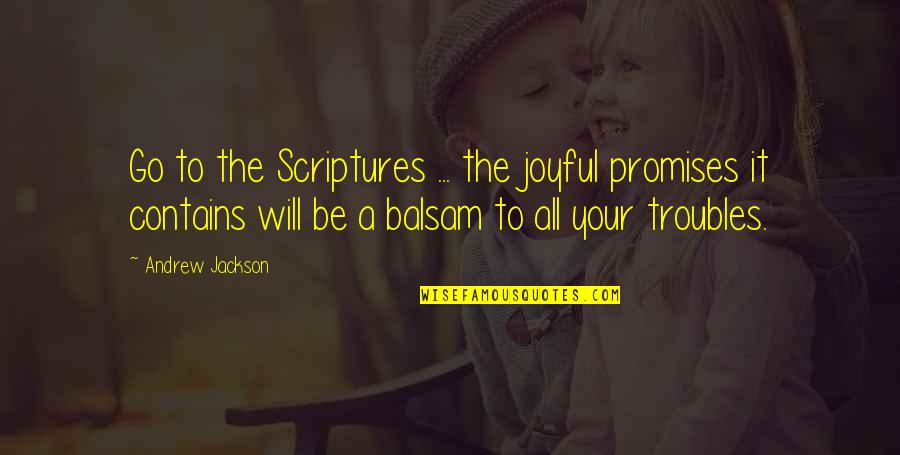 Imbokodo Quotes By Andrew Jackson: Go to the Scriptures ... the joyful promises