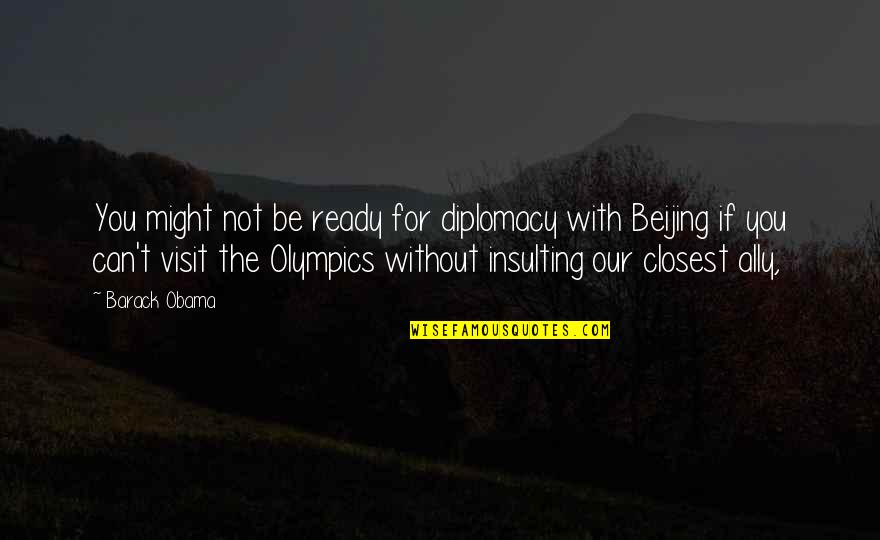 Imbrogno Chiropractic Quotes By Barack Obama: You might not be ready for diplomacy with Imbrogno Chiropractic Quotes By Barack Obama: You might not be ready for diplomacy with