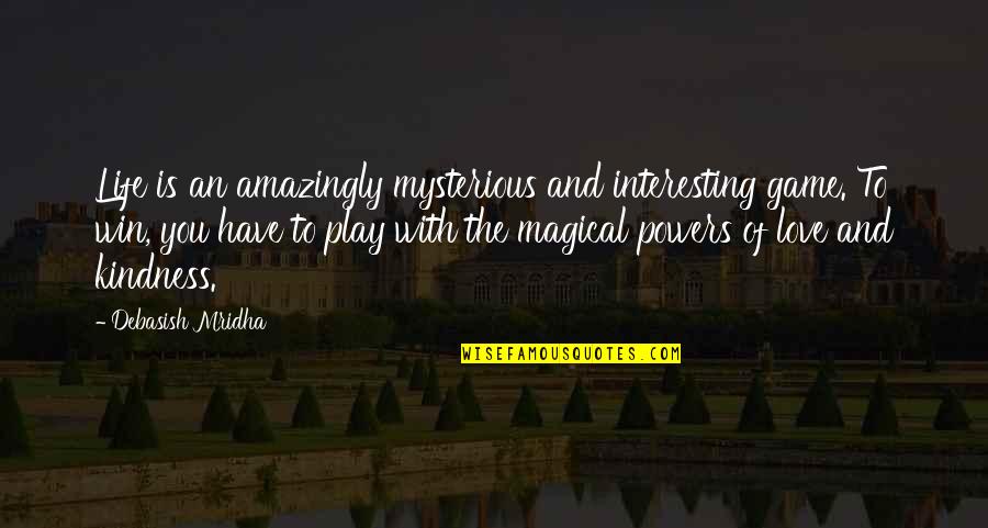 Imbrogno Chiropractic Quotes By Debasish Mridha: Life is an amazingly mysterious and interesting game. Imbrogno Chiropractic Quotes By Debasish Mridha: Life is an amazingly mysterious and interesting game.