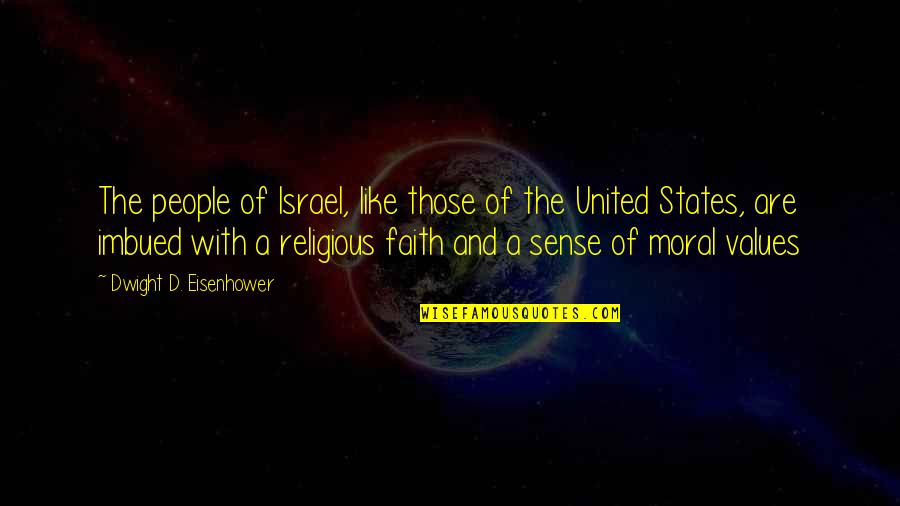 Imbued Quotes By Dwight D. Eisenhower: The people of Israel, like those of the
