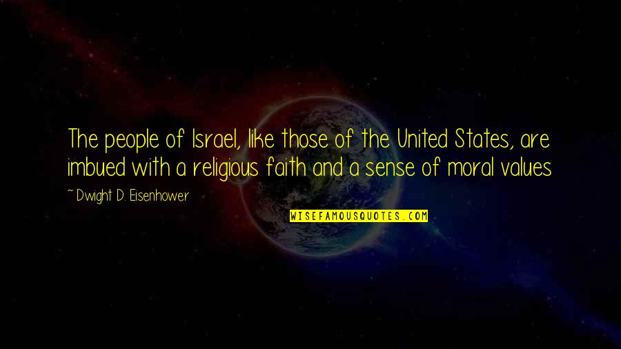 Imbued Quotes By Dwight D. Eisenhower: The people of Israel, like those of the Imbued Quotes By Dwight D. Eisenhower: The people of Israel, like those of the