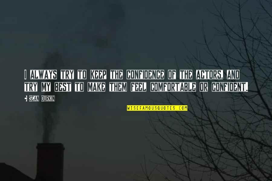 Imdb Wall Street Money Never Sleeps Quotes By Sean Durkin: I always try to keep the confidence of