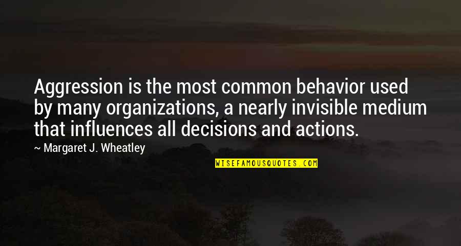 Imediatamente In English Quotes By Margaret J. Wheatley: Aggression is the most common behavior used by