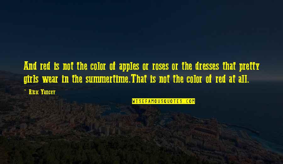 Imerman Angels Quotes By Rick Yancey: And red is not the color of apples Imerman Angels Quotes By Rick Yancey: And red is not the color of apples