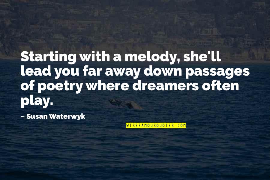 Imerman Angels Quotes By Susan Waterwyk: Starting with a melody, she'll lead you far Imerman Angels Quotes By Susan Waterwyk: Starting with a melody, she'll lead you far