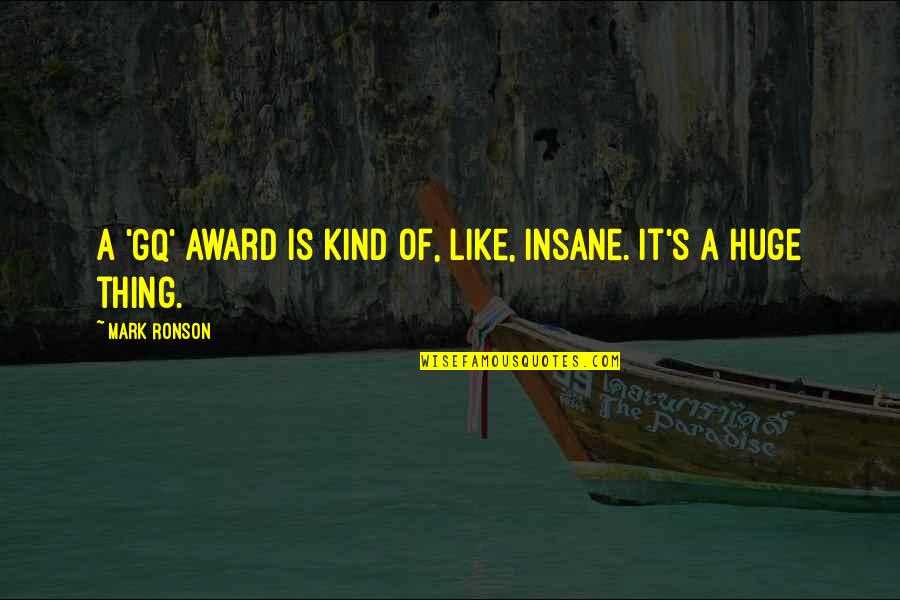 Imetit Quotes By Mark Ronson: A 'GQ' award is kind of, like, insane.