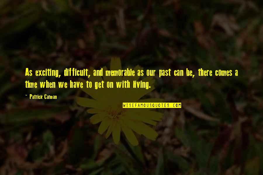 Imgur Inspirational Quotes By Patrick Carman: As exciting, difficult, and memorable as our past Imgur Inspirational Quotes By Patrick Carman: As exciting, difficult, and memorable as our past