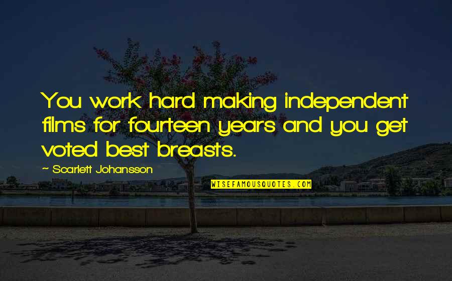 Imho Abbreviation Quotes By Scarlett Johansson: You work hard making independent films for fourteen
