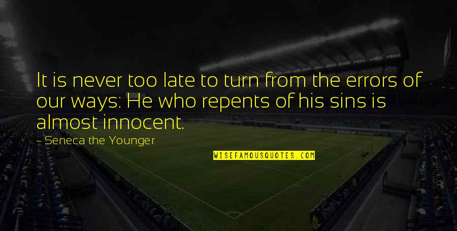 Imiona Quotes By Seneca The Younger: It is never too late to turn from Imiona Quotes By Seneca The Younger: It is never too late to turn from