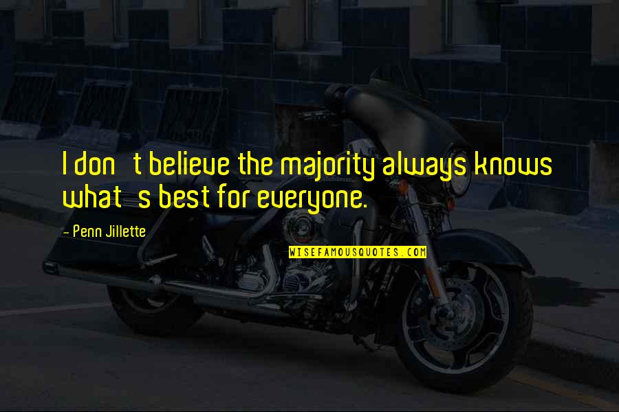 Imitateurs Quotes By Penn Jillette: I don't believe the majority always knows what's