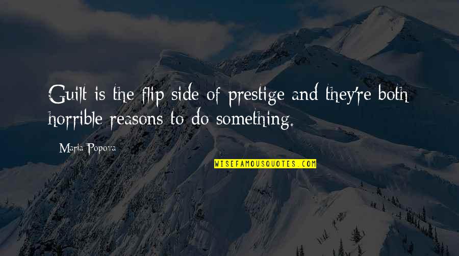 Imitating Others Quotes By Maria Popova: Guilt is the flip side of prestige and