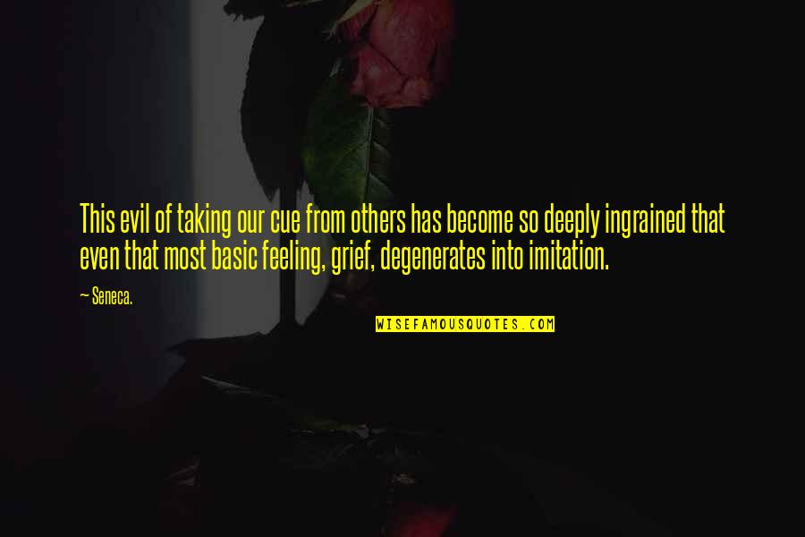 Imitation Others Quotes By Seneca.: This evil of taking our cue from others