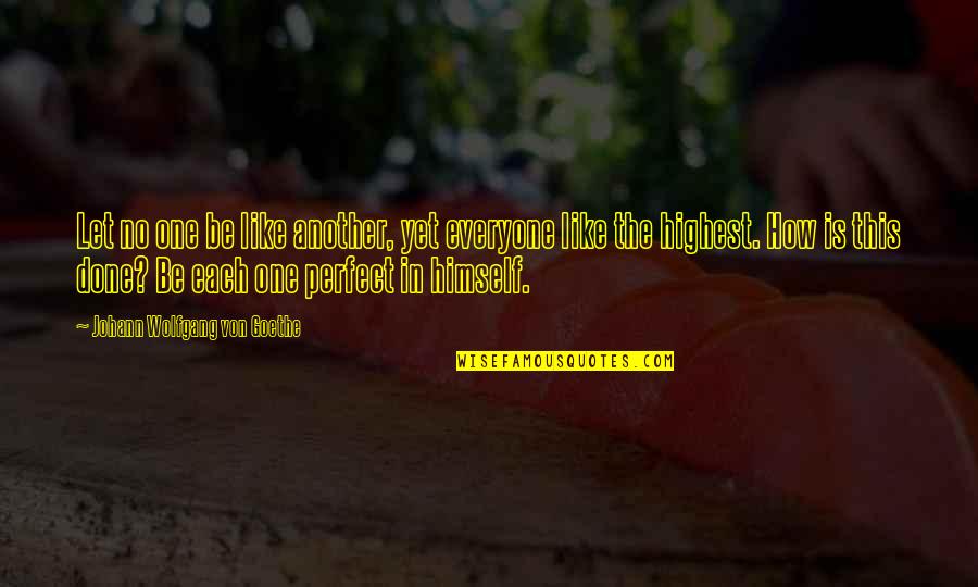 Imitators Of Preeclampsia Quotes By Johann Wolfgang Von Goethe: Let no one be like another, yet everyone Imitators Of Preeclampsia Quotes By Johann Wolfgang Von Goethe: Let no one be like another, yet everyone