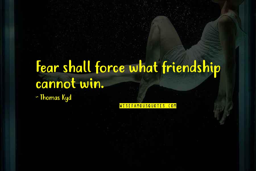 Immagini Natale Quotes By Thomas Kyd: Fear shall force what friendship cannot win. Immagini Natale Quotes By Thomas Kyd: Fear shall force what friendship cannot win.