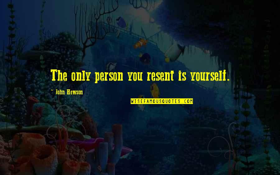 Immanentize Define Quotes By John Hewson: The only person you resent is yourself.