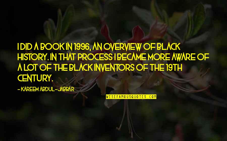 Immaterialism Claims Quotes By Kareem Abdul-Jabbar: I did a book in 1996, an overview