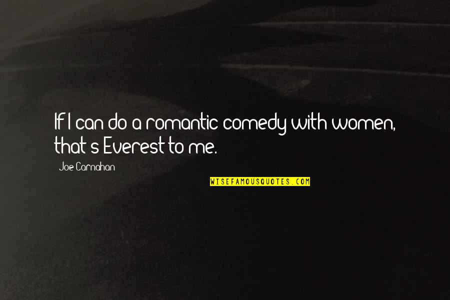 Immaterialism Quotes By Joe Carnahan: If I can do a romantic comedy with