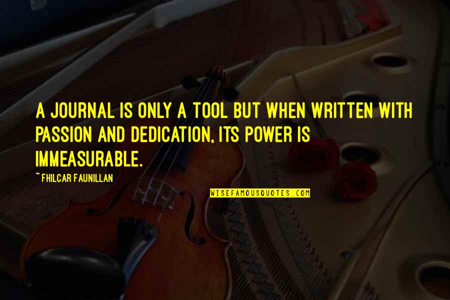 Immeasurable Quotes By Fhilcar Faunillan: A journal is only a tool but when
