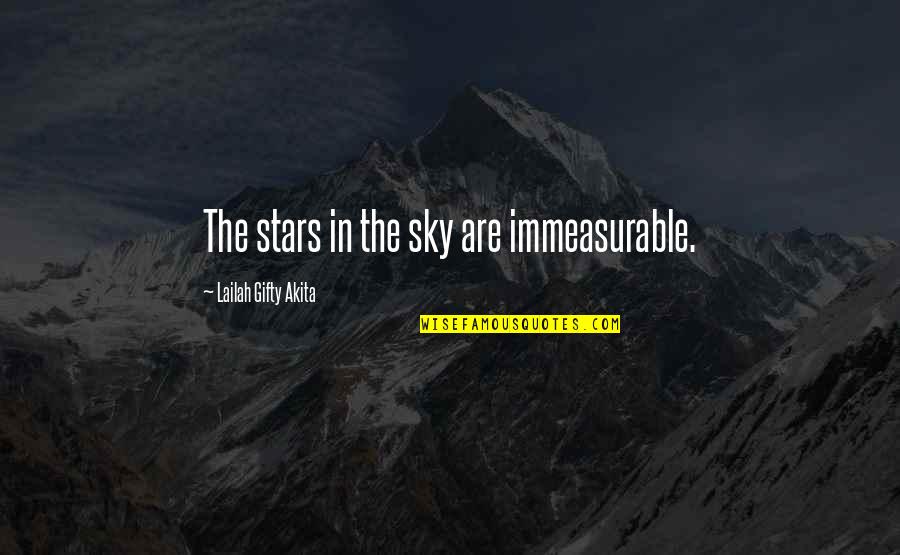 Immeasurable Quotes By Lailah Gifty Akita: The stars in the sky are immeasurable.