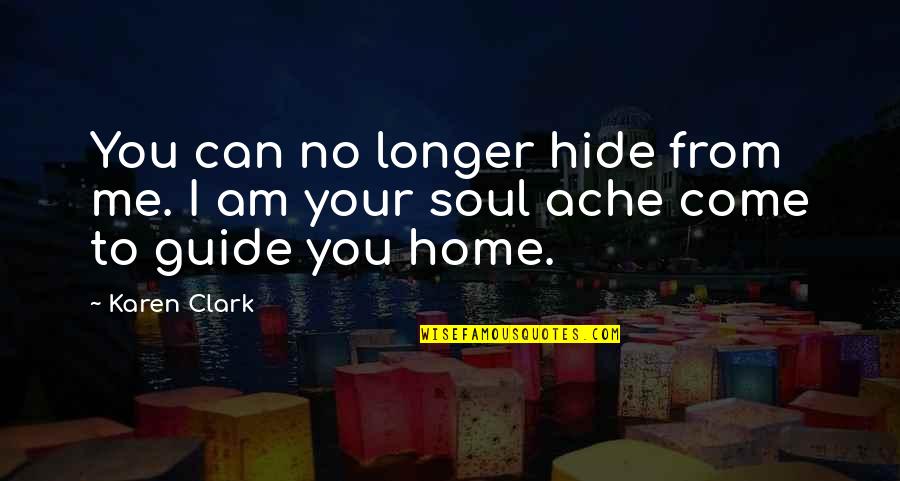 Immediatamente In Inglese Quotes By Karen Clark: You can no longer hide from me. I