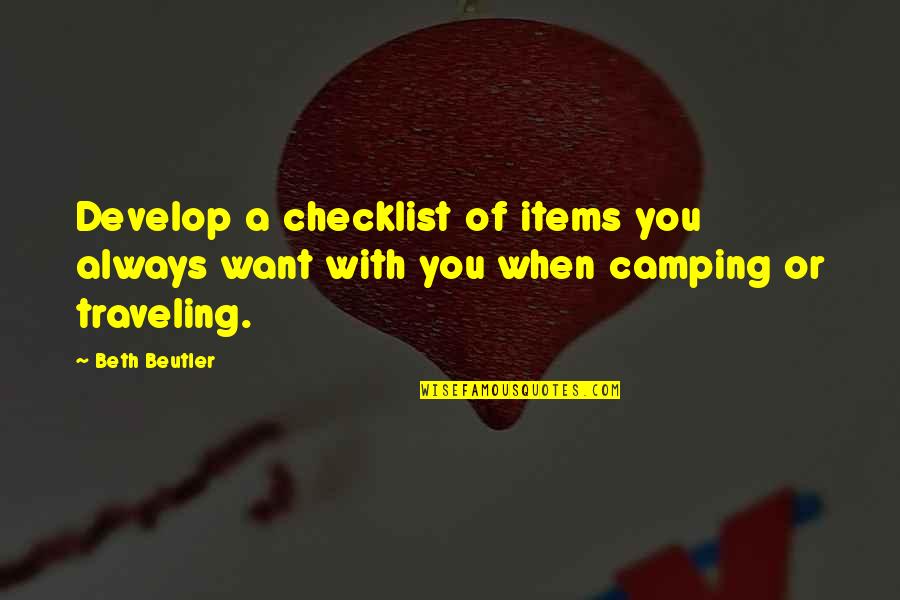 Immediate Connection Quotes By Beth Beutler: Develop a checklist of items you always want