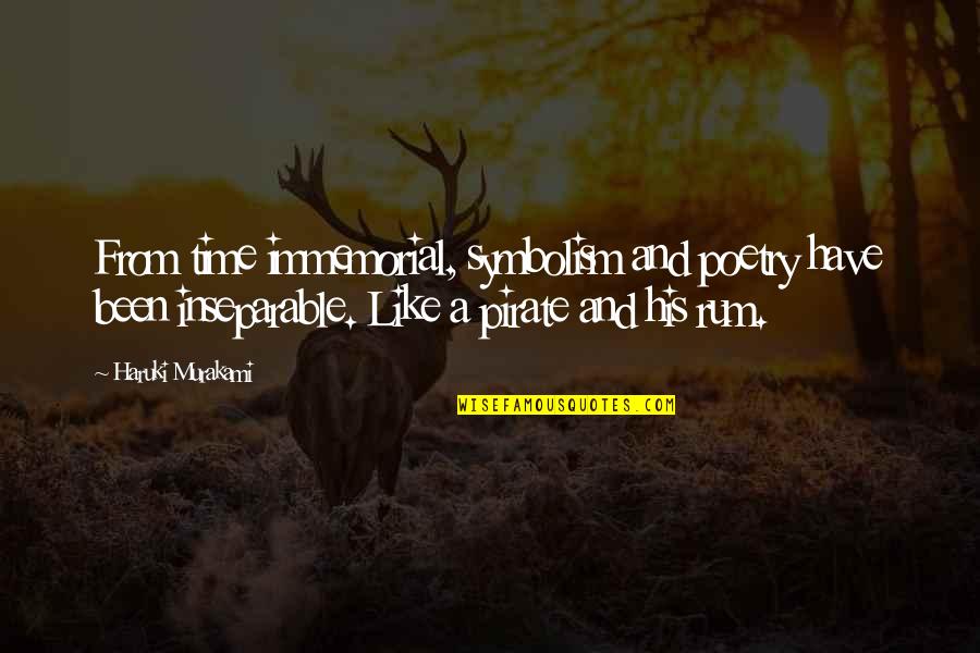 Immemorial Quotes By Haruki Murakami: From time immemorial, symbolism and poetry have been