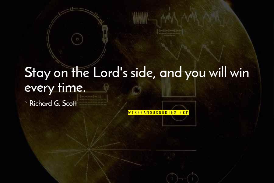 Immenso Andrea Quotes By Richard G. Scott: Stay on the Lord's side, and you will Immenso Andrea Quotes By Richard G. Scott: Stay on the Lord's side, and you will