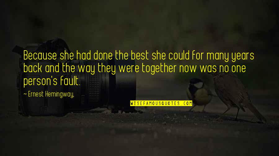 Immerger Antonyme Quotes By Ernest Hemingway,: Because she had done the best she could