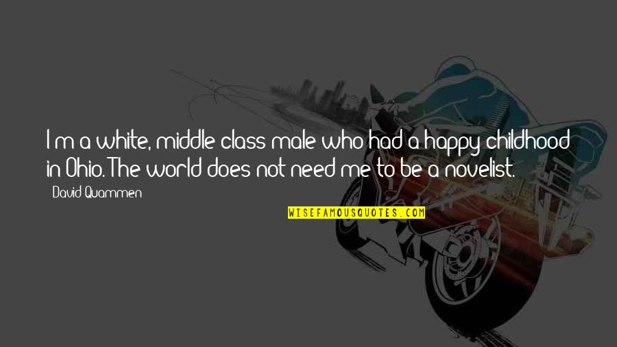 Immerse2learn Quotes By David Quammen: I'm a white, middle-class male who had a Immerse2learn Quotes By David Quammen: I'm a white, middle-class male who had a