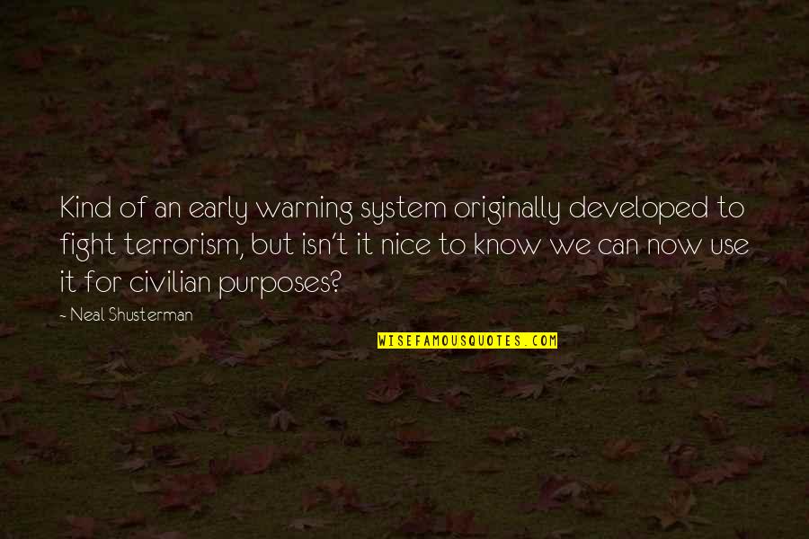 Immerso In Inglese Quotes By Neal Shusterman: Kind of an early warning system originally developed