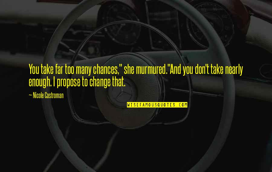Immigrate To Canada Quotes By Nicole Castroman: You take far too many chances," she murmured."And