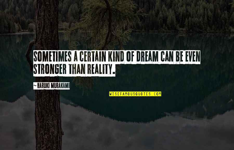 Immigrated To Canada Quotes By Haruki Murakami: Sometimes a certain kind of dream can be Immigrated To Canada Quotes By Haruki Murakami: Sometimes a certain kind of dream can be
