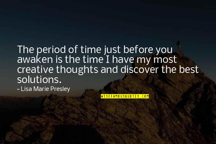 Immigration Life Quotes By Lisa Marie Presley: The period of time just before you awaken