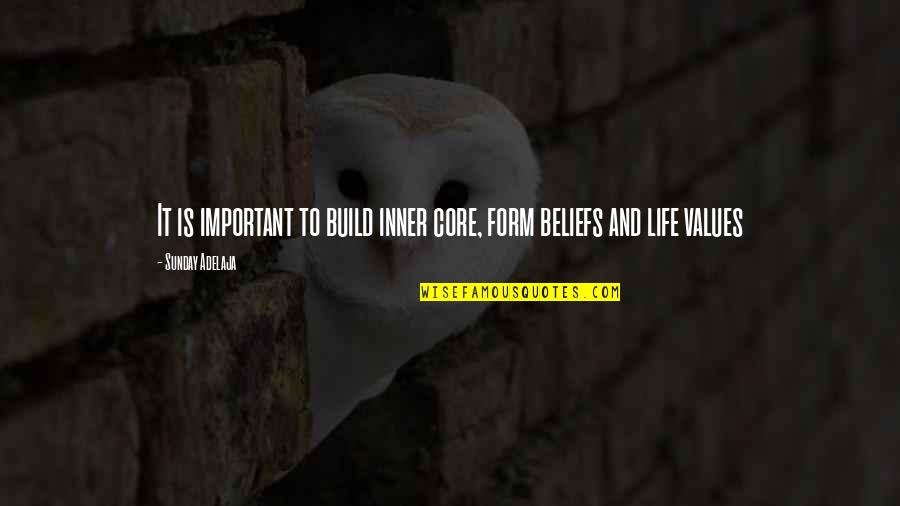 Immissione Quotes By Sunday Adelaja: It is important to build inner core, form Immissione Quotes By Sunday Adelaja: It is important to build inner core, form