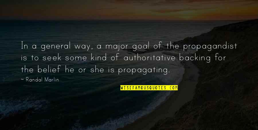 Immissions Quotes By Randal Marlin: In a general way, a major goal of Immissions Quotes By Randal Marlin: In a general way, a major goal of
