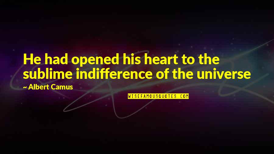 Immitators Quotes By Albert Camus: He had opened his heart to the sublime