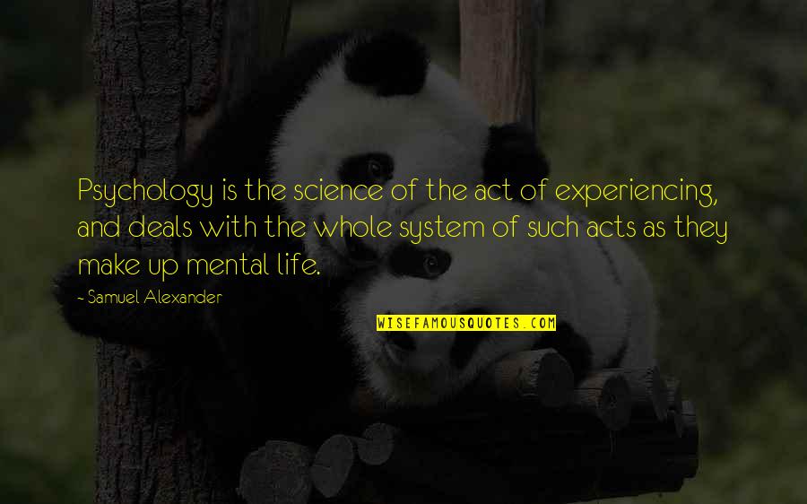 Immobilization Quotes By Samuel Alexander: Psychology is the science of the act of Immobilization Quotes By Samuel Alexander: Psychology is the science of the act of