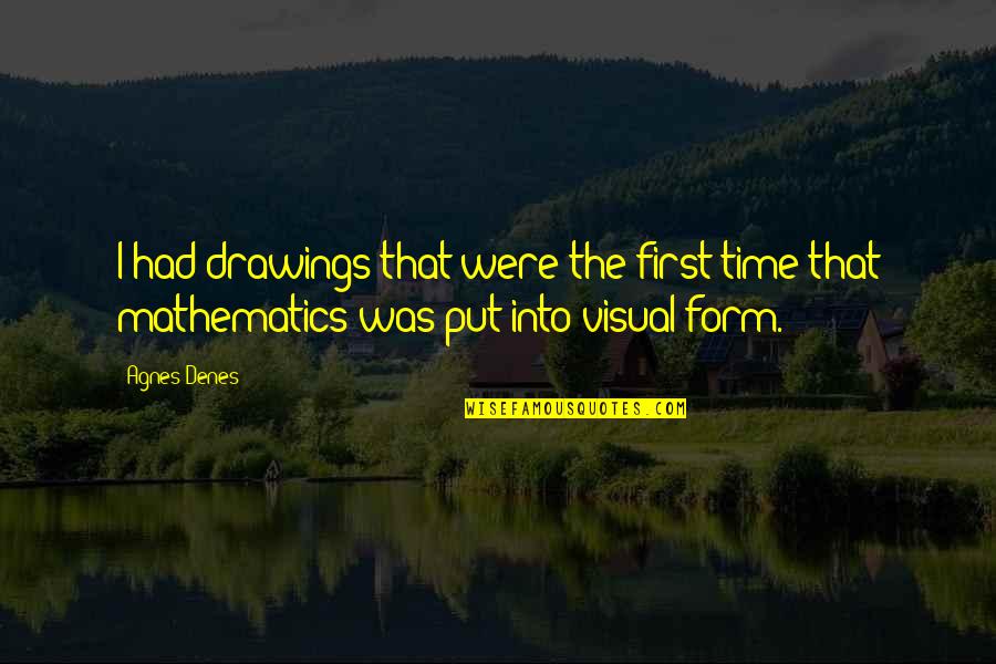 Immoblie Quotes By Agnes Denes: I had drawings that were the first time